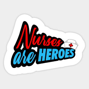 Nurses Are Heroes Sticker